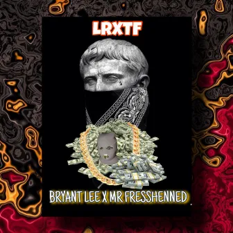 Lrxtf by Bryant Lee