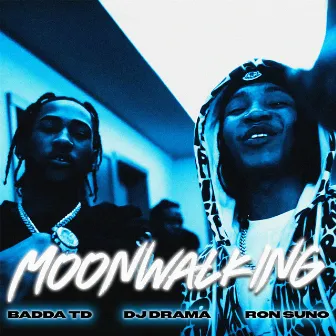 Moonwalking (feat. Ron Suno) by Badda TD