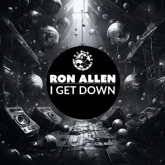 I Get Down by Ron Allen