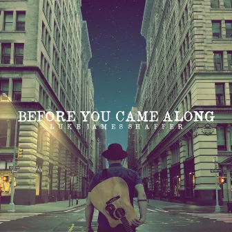 Before You Came Along by Luke James Shaffer