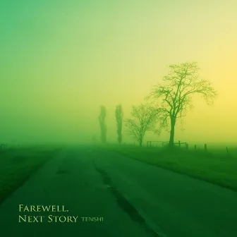 Farewell, Next Story by Tenshi