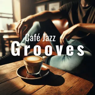 Café Jazz Grooves: Perfect BGM for Coffee & Retail Therapy by 