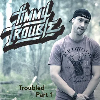 Troubled, Pt. 1 by Timmy Trouble