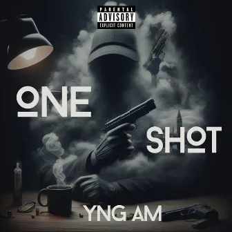 ONE SHOT by Yng AM