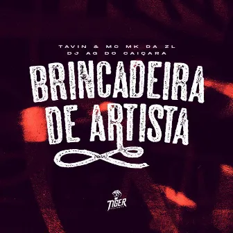 Brincadeira de artista by Dj AG do Caiçara