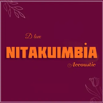 Nitakuimbia (Accoustic) by D Love