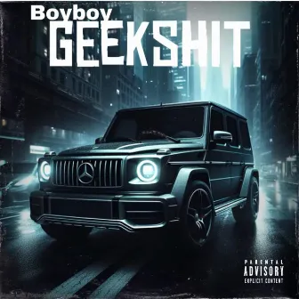 Geekshit by Boyboy