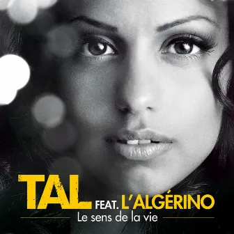 Le Sens De La Vie feat. L'Algerino (Urban Mix) by TAL