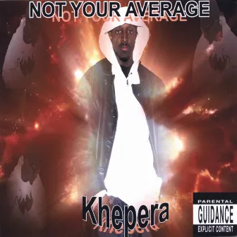 Not Your Average by Khepera