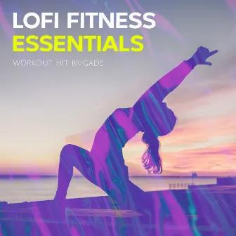 Lofi Fitness Essentials by Workout Hit Brigade