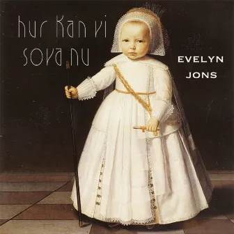 Hur kan vi sova nu? by Evelyn Jons