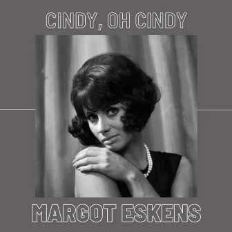 Cindy, Oh Cindy by Margot Eskens