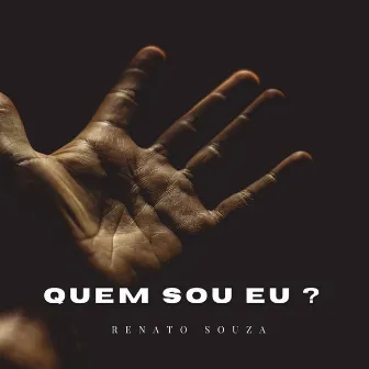 Quem Sou Eu ? by Renato Souza