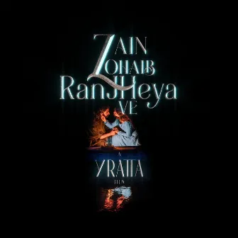 Ranjheya Ve by Zain Zohaib