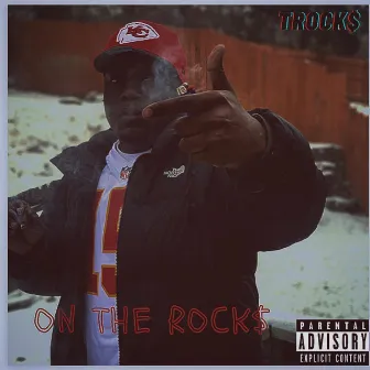 On The Rock$ by TRock$