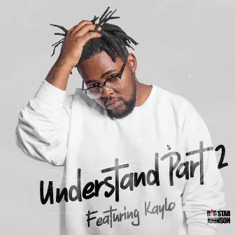 Understand Pt. II (feat. Kaylo) [Remastered] by Bigstar Johnson