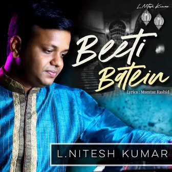 Beeti Batein by L. Nitesh Kumar