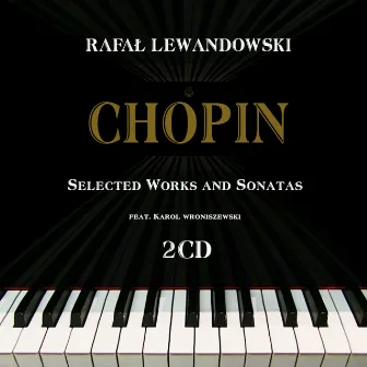 Frederic Chopin: Sonatas by Rafal Lewandowski