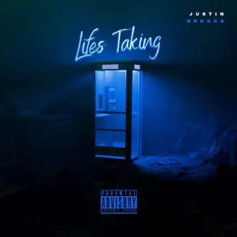 Life's Taking by Justin Brooks