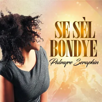 Se Sèl Bondye by Palmyre Seraphin