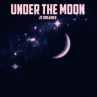 Under the Moon by Jt Dreamer