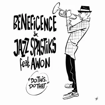 Do This, Do That (feat. Awon) by Beneficence