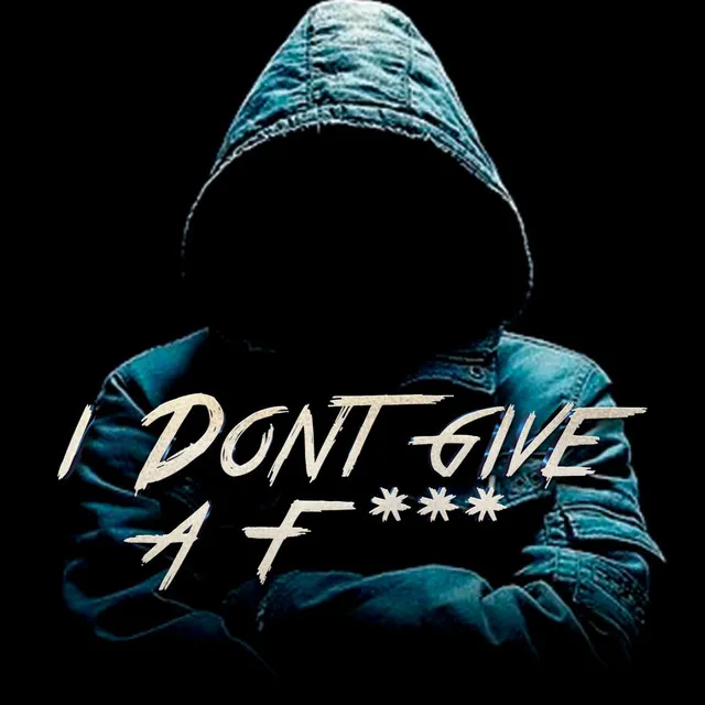 I Don't Give a F*** - Original Mix