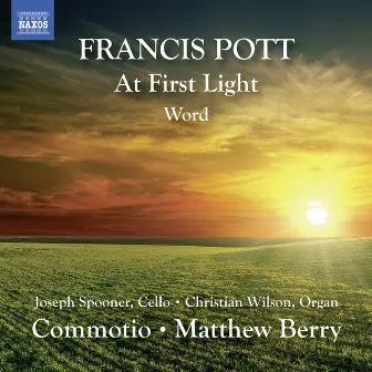 Francis Pott: At First Light & Word by Commotio