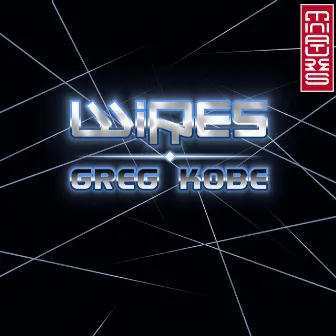 Wires by Greg Kobe