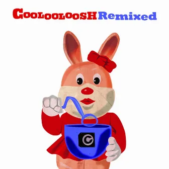 Coolooloosh Remixed by Coolooloosh