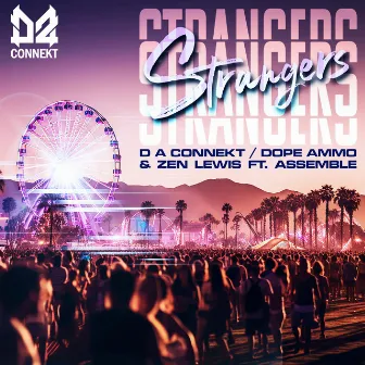 Strangers by D A Connekt