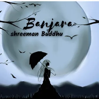 Banjara by Shreeman Buddhu