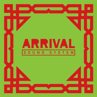 Arrival by Arrival Sound System