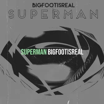 SuperMan by BigFootIsReal