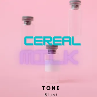 Cereal Milk by Tone Blunt