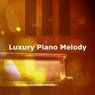 Luxury Piano Melody by Piano Songs