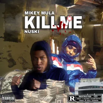 Kill Me by Mikey Mula