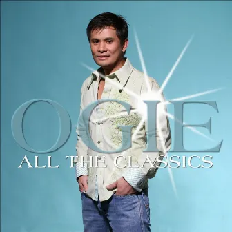 All the Classics by Ogie Alcasid