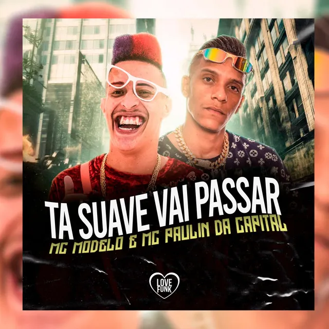 Ta Suave Vai Passar