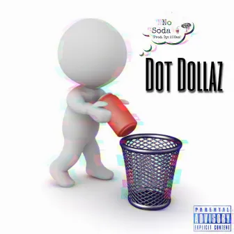 No Soda by Dot Dollaz