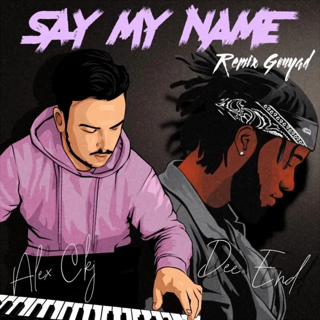 Say My Name [Remix Gouyad]