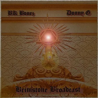 Brimstone Broadcast by BK Bonez