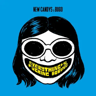 Everything's Fucking Boring (feat. Bugo) by New Candys