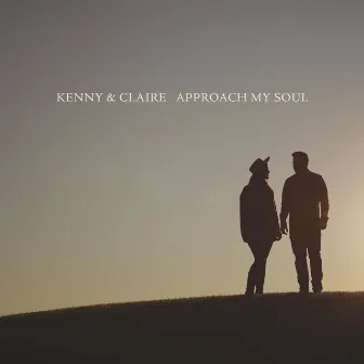 Approach My Soul by Kenny & Claire