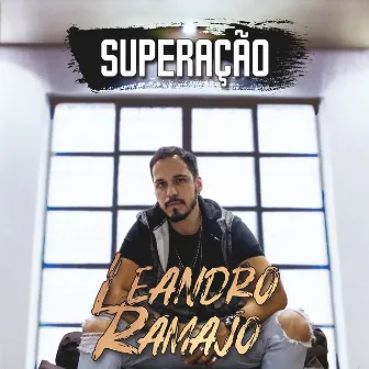 Superação by Leandro Ramajo