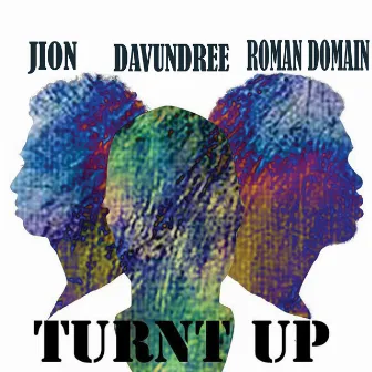 Turnt Up by DAVUNDREE