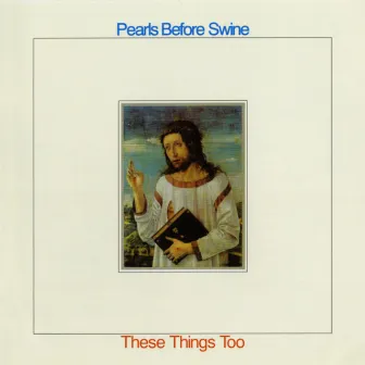 These Things Too by Pearls Before Swine