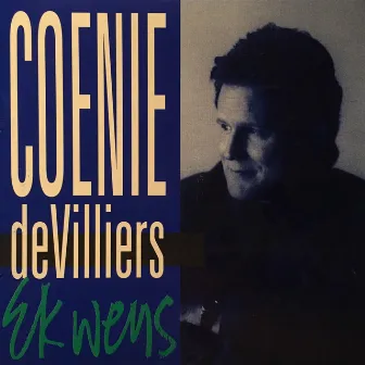 Ek Wens by Coenie De Villiers