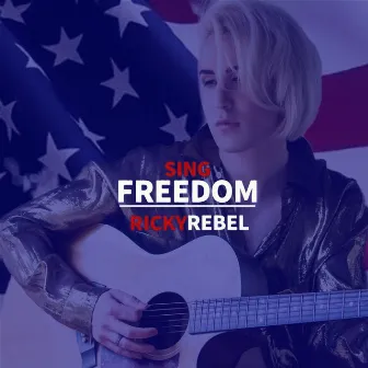 Sing Freedom by Ricky Rebel