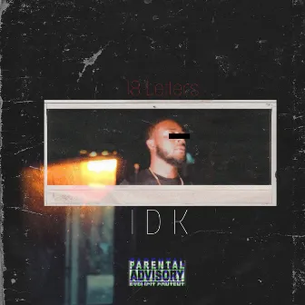 Idk by 18 Letters